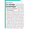 Image de Le mirage numérique - pour une politique des big data Evgeny Morozov