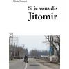 Image de Si je vous dis Jitomir Michel Louyot