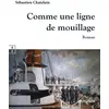 Image de Comme une ligne de mouillage Sébastien Chatelain
