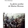 Image de La gloire perdue de Marius Moreau Pierre Boxberger