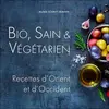 Image de Bio, sain & végétarien - recettes d'orient et d'occident Michèle Schmitt-Remark