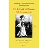 Image de En Croatie et Bosnie habsbourgeoises Amédée De Caix De Saint-Aymour, Edouard Marbeau