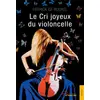 Image de Le cri joyeux du violoncelle
