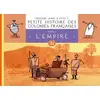Image de Petite histoire des colonies françaises Tome 2 : l'Empire