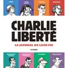 Image de Charlie Hebdo : Charlie Liberté : Le journal de leur vie Collectif