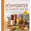 Image de Déshydrater les aliments chez soi - conseils et instructions étape par étape Michelle Keogh
