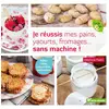 Image de Je réussis mes pains, yaourts, fromages... sans machine Delphine Paslin