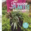 Image de Je cuisine les plantes sauvages : 50 recettes pour savourer mes cueillettes Amandine Geers