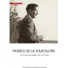 Image de Patrice de La Tour du Pin (1911-1975) - Une Somme de poésie : une vie à écrire Isabelle Renaud-Chamska