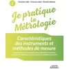 Image de Je pratique la métrologie - caractéristiques des instruments et méthodes de mesure Christiane Joffin, Elisabeth Mathieu, Françoise Lafont