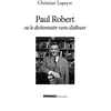 Image de Paul Robert ou le dictionnaire venu d'ailleurs Christian Lapeyre