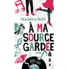 Image de À ma source gardée Madeline Roth