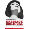 Image de Dressage conjugal - et autres textes de soumission feminine Robert Mérodack