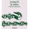 Image de Jusqu'à la bête Timothée Demeillers