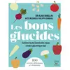 Image de Les bons glucides : cuisinez toute l'année des repas à index glycémique bas Alan Barclay, Philippa Sandall, Kate Mcghie