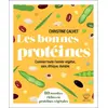 Image de Les bonnes protéines : 80 recettes riches en protéines végétales Christine Calvet