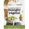 Image de La meilleure façon de manger végétal : la bible de l'alimentation végétalienne et végétarienne Fabien Badariotti, Léa Lebrun