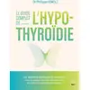 Image de Le guide complet de l'hypothyroïdie : Les solutions médicales et naturelles pour soulager tous les symptômes et enfin (vraiment) aller mieux Philippe Veroli