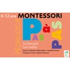 Image de Montessori pas à pas : la compil français-maths - 6/12 ans Sylvie D'Esclaibes, Noémie D'Esclaibes, Vanessa Toinet, Isabelle Patron, Sylvia Dorance