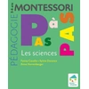 Image de Montessori pas à pas - les sciences - 3/6 ans Fanny Cavallo, Sylvia Dorance, Anne Horrenberger