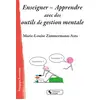 Image de Enseigner - apprendre avec des outils de gestion mentale Marie-Louise Zimmermann-Asta