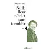Image de Nulle fleur n'éclot sans trembler