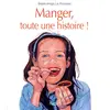 Image de Manger, toute une histoire ! Marie-Ange Le Rochais