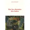 Image de Par les chemins des Indes : Sur les traces du botaniste français qui aurait pu devenir vice-roi du Cachemire Katia Astafieff