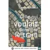 Image de CELLE QUI VOULAIT CONDUIRE LE TRAM Catherine Cuenca