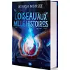 Image de Créatures fantastiques Tome 2 : L'oiseau aux mille histoires Kiyash Monsef