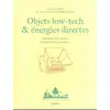 Image de Objets low tech & énergies directes : fabriquer four solaire, réchaud à bois, éolienne Alizée Perrin, Yoann Vanderdriessche