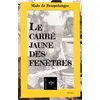 Image de Le carré jaune des fenêtres Malo De Braquilanges