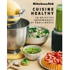 Image de KitchenAid Healthy : 70 recettes gourmandes et équilibrées Collectif