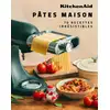 Image de KitchenAid : Pâtes maison : 70 recettes irrésistibles Kitchenaid