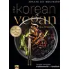 Image de The korean vegan : les recettes - cuisine coréenne traditionnelle et familiale Joanne Lee Molinaro