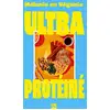 Image de Ultra protéiné : 100 % protéines végétales Mélanie Sancery-Gay