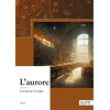 Image de L'aurore Emmanuel Cruvelier