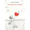 Image de A coeur ou à raison Alexandre Bederian