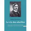 Image de La vie des abeilles : l'oeuvre majeure de Maeterlinck de la littérature symboliste belge - Prix Nobel de Littérature 1911 Maurice Maeterlinck