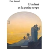 Image de L'enfant et la petite serpe Paul Auzoul