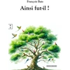 Image de Ainsi fut-il ! François Bats