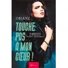 Image de Touche pas à mon coeur ! Tome 1 : romance contemporaine Oriane