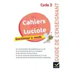 Image de Les cahiers de la luciole : Les cahiers de la Luciole Cycle 2 Éd 2018 - Questionner le monde - Guide pédagogique Anne-Amandine Decroix, Jérôme Blondel