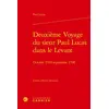 Image de Deuxième voyage du sieur Paul Lucas dans le Levant : octobre 1704 - septembre 1708 Paul Lucas