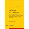 Image de La sapho des Lumières : Mlle de Scudéry - Fontenelle - Gacon - Voltaire - Rousseau - Pesselier - Moutonnet de Clairefort - Barthélémy - Lantier - Mme de Staël Collectif