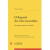 Image de L'Hospital des fols incurables / L'hospidale de'pazzi incurabili Tomaso Garzoni