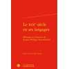 Image de Le XIXe siècle en ses langages : Mélanges en l'honneur de Jacques-Philippe Saint-Gérand Eric Bordas