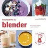 Image de Mes recettes au blender Samuel Loutaty, Marie Soehnlen