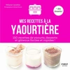 Image de Mes recettes de yaourts maison Richard Boutin, Melanie Canobbio