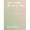 Image de Les nourritures bienfaisantes - Recettes et programmes au fil des saisons Caroline Wietzel